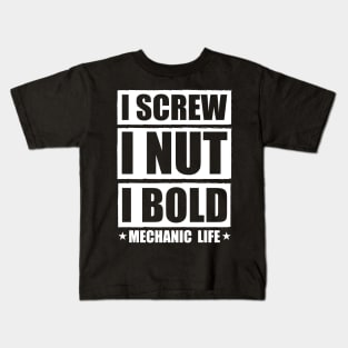 I Screw i nut i Bold Diesel Mechanic Quote  Mechanic Kids T-Shirt